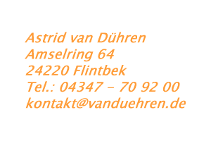 Astrid van Dühren, Amselring 64, 24220 Flintbek, 04347 - 709200